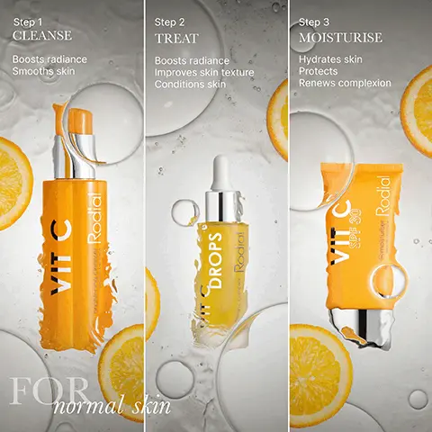 FOR normal skin Rodial Step 1 CLEANSE Boosts radiance Smooths skin Step 2 TREAT Boosts radiance Improves skin texture Conditions skin Step 3 MOISTURISE Hydrates skin Protects Renews complexion DROPS Rodial VIL 06 ધોર moisturiser Rodial Image 2, Rodial VIT C FOR dry skin Step 1 CLEANSE Boosts radiance Smooths skin Step 2 TREAT Boosts radiance Improves texture Conditions skin Step 3 HYDRATE Brightens Evens skin tone Step 4 MOISTURISE Evens skin tone Locks in moisturise Soothes skin barrier DROPS Rodial VIT Rodial Redial WHTC Rodic face sou Image 3, FORmal normal skin Rodial Step 1 CLEANSE Boosts radiance Smooths skin Step 2 TREAT Boosts radiance Improves skin texture Conditions skin Step 3 MOISTURISE Hydrates skin Protects Renews complexion VIT C Rodial VIT C Smolturiser Rodial