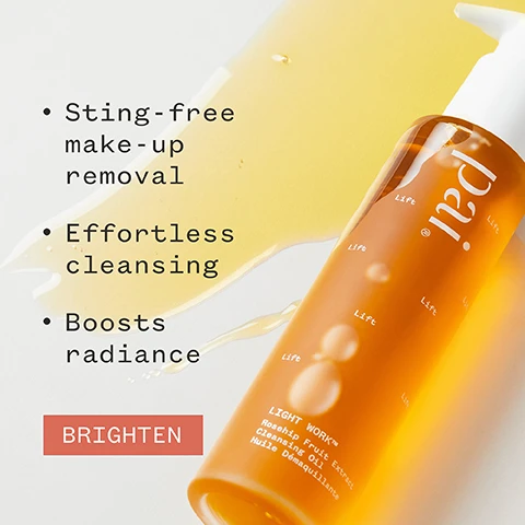 Image 1 - A bottle of cleansing oil with a yellow liquid spilling out, accompanied by bullet points listing benefits: Sting-free make-up removal, Effortless cleansing, and Boosts radiance, along with a large box labeled BRIGHTEN.
Image 2 - A close-up image of a hand holding a bottle of Pai Light Work Rosehip Cleansing Oil over an open palm with a small amount of the product dispensed, with text stating The first time a make-up remover hasnt irritated my sensitive skin. by Freya W, five stars above, and certification logos for organic and vegan.