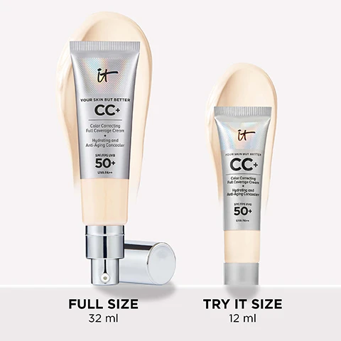 Image 1 - A full-size 32ml IT Cosmetics CC+ cream with a pump and a try-it size 12ml tube are displayed side-by-side, both featuring product swatches and labels that read IT YOUR SKIN BUT BETTER CC+ Color Correcting Full Coverage Cream Hydrating and Anti-Aging Concealer SPF/FPS UVB 50+ UVA/PA+++, with additional text below each stating FULL SIZE 32 ml and TRY IT SIZE 12 ml. Image 2 - A split image of a young womans face showing skin with blemishes on the left and smooth, even-toned skin on the right, with the text REAL, REAL RESULTS, FAIR. Image 3 - An image displays four skincare ingredients in white dishes: drops of clear blue liquid, yellow liquid with bubbles, a swipe of white cream, and white powder, alongside text that reads formulated with: HYALURONIC ACID To help hydrate the skin, VITAMIN E To help sooth and nourish skin, NIACINAMIDE To help minimise the look of discolouration, SPF 50+ UVA/UVB sun protection. Image 4 - The image shows streaks of light beige foundation or cream with the text Natural Full Coverage, Anti-Ageing Hydrating Serum Base, SPF 50+. Image 5 - A hand holds a silver and beige tube of IT Cosmetics CC+ cream; visible text includes Results You Can See, Visibly Smooths Skin, Reduces Appearance of Pores, and Makes Skin Feel Moisturized, alongside product label text IT, Your Skin But Better, CC+, Color Correcting Full Coverage Cream, Hydrating and Anti-Aging Concealer, SPF/UVB 50+, UVA/UVB. Image 6 - A hand holds a silver and beige tube of IT Cosmetics CC+ Color Correcting Full Coverage Cream, Hydrating and Anti-Aging Concealer with SPF 50+, next to text that reads UP TO 24hr WEAR, 98% SAID PRODUCT INSTANTLY CONCEALS THE APPEARANCE OF ACNE MARKS/SCARS*, 91% SAID PRODUCT MINIMISES THE APPEARANCE OF WRINKLES**, with footnotes *BASED ON CONSUMER PERCEPTION RESULTS WITH MAKEUP ON. and **BASED ON CONSUMER PERCEPTION RESULTS AFTER ONE WEEK OF USE. Image 7 - An flat lay image displays a three-step makeup routine featuring a bottle of IT Cosmetics CC+ Cream, an IT Cosmetics makeup brush, and a tube of IT Cosmetics Bye Bye Under Eye Concealer, all accompanied by swatches of the products and descriptive text: your full coverage routine, COLOR CORRECT, it YOUR SKIN BUT BETTER CC+ Color Correcting Full Coverage Cream Hydrating and Anti-Aging Concentrate SPF 50+ UVA/UVB PA+++, it COSMETICS, BLEND, CONCEAL, it BYE BYE UNDER EYE Full Coverage Anti-Aging Waterproof Concealer Correcteur Anti-Âge Waterproof Haute Couvrance.