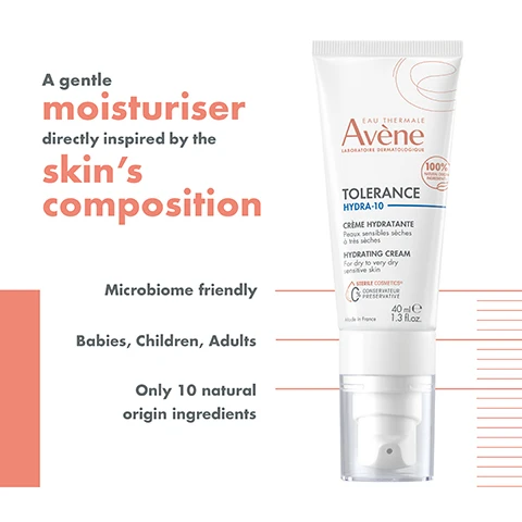 Image 1 - A white tube of Avene Tolerance Hydra-10 moisturiser with a pump top, featuring text stating A gentle moisturiser directly inspired by the skin’s composition, Microbiome friendly, Babies, Children, Adults, and Only 10 natural origin ingredients.
Image 2 - A tube of Avène Tolerance Hydra-10 hydrating cream for dry skin, featuring descriptions of its benefits: 48HR hydration, microbiome-friendly, made with 100% natural origin ingredients, and fragrance-free, with a note indicating effects after 7 days of use.
Image 3 - Image shows three skincare products from the brand Avène with numbers 1, 2, and 3 labeled; the products are a gentle cleanser, thermal spring water, and a hydrating cream, with text reading cleanse and remove makeup, soothe, and hydrates respectively.
Image 4 - A close-up image of a creamy white product with smooth, flowing texture and text indicating NOURISHING AND CREAMY TEXTURE, Fragrance-free, and Preservative-free.
Image 5 - A hand holds a pump bottle of cosmetic product with a cutaway view showing its sterile dispensing mechanism, accompanied by visible text stating 0% PRESERVATIVE 0% FRAGRANCE and the brand name sterile COSMETICS®.