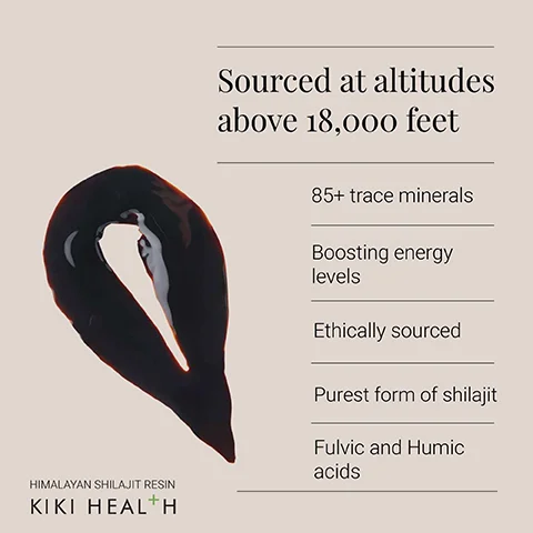 Image 1 - A drop of dark resin is shown, along with text that reads Sourced at altitudes above 18,000 feet, 85+ trace minerals, Boosting energy levels, Ethically sourced, Purest form of shilajit, Fulvic and Humic acids, and KIKI HEALTH.