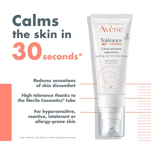 Image 1 - A tube of Avene Tolerance Control soothing skin recovery cream is shown, with the text indicating it calms the skin in 30 seconds and includes information about reducing skin discomfort and high tolerance for sensitive skin.
Image 2 - A bottle of Avène Tolerance lotion, which is an extremely gentle cleanser for the face, eyes, and lips, with a claim of an 89% reduction in overall sensations of discomfort and notes that it is suitable for sensitive to reactive skin.
Image 3 - A tube of Avène Tolerance Control soothing skin recovery cream with labels indicating ultra-calming, hydrating, preservative-free, and fragrance-free properties; the visible text includes Eau Thermale Avène and Tolérance CONTROL.
Image 4 - Avene Tolerance gel cleanser bottle is displayed with labels indicating its features: cleansing, no-rinse, and soothing, alongside the text 99% of natural origin ingredients.