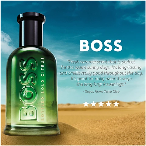 Image 1 - A bottle of Boss Bottled Bold Citrus perfume sits on sandy terrain with a blue sky in the background; visible text includes the brand name BOSS and a quote describing the scent along with a five-star rating.
Image 2 - Image shows three bottles of BOSS fragrances on a desert-like background, with the text BOSS BOTTLED at the top; the left bottle labeled EAU DE TOILETTE FRESH & MASCULINE and includes notes of apple, cinnamon, and wood, the center bottle labeled EAU DE PARFUM CITRUS FRESH & POWERFUL featuring notes of lemon promitore, elemiextract, and patchouli essence, and the right bottle labeled PARFUM SOPHISTICATED & WARM with notes of leather, orris, and wood.
Image 3 - A green bottle of a fragrance labeled BOSS BOTTLED BOLD CITRUS is positioned in front of a large citrus fruit against a blue sky background, with the text THE NEW LIMITED EDITION below.
Image 4 - Image of three perfume bottles labeled BOSS in a desert setting; the bottles are arranged from left to right as follows: a yellow bottle labeled EAU DE TOILETTE, a green bottle labeled BOTTLED BOLD CITRUS, and a black bottle labeled PARFUM, with the text NEW displayed prominently above the green bottle and BOLD CITRUS underneath.