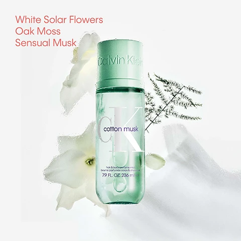 Image 1 - A light green Calvin Klein Cotton Musk hair and body perfume mist bottle stands surrounded by white flowers, green leafy sprigs, and white fabric, displaying text White Solar Flowers, Oak Moss, Sensual Musk, hair & bodyperfume mist, brume parfumée corps & cheveux, 7.9 FL. OZ. 236 ml. Image 2 - The image displays three light green bottles of Calvin Klein cotton musk hair & body perfume mist, with one upright bottle prominently showing the text Calvin Klein CK cotton musk hair & body perfume mist brume parfumée corps & cheveux 7.9 FL. OZ. 236 ml e, alongside a five-star rating and a review that reads Pure heaven in a bottle! The scent is clean, soft, and comforting, like fresh laundry mixed with a hint of warm skin. It’s perfect for layering or wearing on its own - Courtney, Home Tester Club. Image 3 - Four Calvin Klein hair and body perfume mist bottles, each 7.9 FL. OZ. 236 ml e, are arranged diagonally with water droplets, displaying scents Sheer Peach, Silky Coconut, Cotton Musk, and Nude Vanilla, alongside text hydrating moisturising mood-boosting lightweight. Image 4 - Four Calvin Klein body mist bottles with condensation are shown on a persons shoulder, in shades of purple, peach, green, and blue, labeled Nude Vanilla, Sheer Peach, Cotton Musk, and Silky Coconut, each 8 FL. OZ. 236 mL e, with an additional Calvin Klein logo visible on a white bra strap, accompanied by the text Wear alone or mix with another mist from the collection to create your own signature scent. Image 5 - Four Calvin Klein fragrance mists are displayed, each with its bottle, scent name, volume, key notes, and fragrance category: Silky Coconut, 7.9 FL. OZ. 236 mL, with Coconut Milk, Pineapple, Sensual Musk, Gourmand; Sheer Peach, 7.9 FL. OZ. 236 mL, with Peach Nectar Accord, Waterlilies, Sensual Musk, Fruity; Nude Vanilla, 7.9 FL. OZ. 236 mL, with Vanilla Absolute, Pear, Sensual Musk, Vanilla; and Cotton Musk, 7.9 FL. OZ. 236 mL, with White Solar Flowers, Oakmoss, Sensual Musk, Floral.