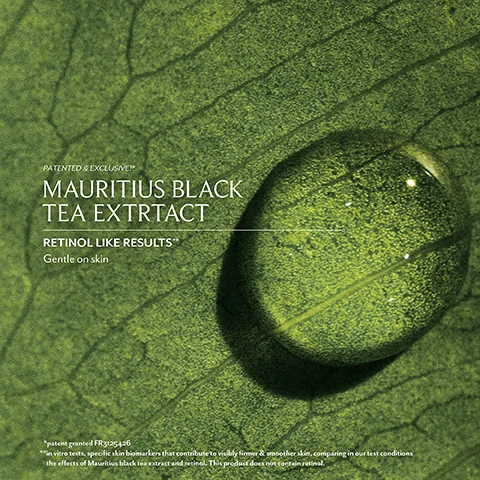 Image 1 - Close-up of a green leaf with a water droplet overlaid with the text PATENTED & EXCLUSIVE!* MAURITIUS BLACK TEA EXTRTACT RETINOL LIKE RESULTS** Gentle on skin *patent granted FR3125426 **in vitro tests, specific skin biomarkers that contribute to visibly firmer & smoother skin, comparing in our test conditions the effects of Mauritius black tea extract and retinol. This product does not contain retinol. Image 2 - Close-up of a persons eye, nose, and cheek with the text MAURITIUS BLACK TEA EXTRACT Retinol-like results.* Gentle on skin. *in vitro tests, specific skin biomarkers that contribute to visibly firmer & smoother skin, comparing in our test conditions the effects of Mauritius black tea extract and retinol. This product does not contain retinol. Image 3 - Close-up of fingers squeezing a white liquid that is dripping down, with text that reads PATENTED & EXCLUSIVE!* MAURITIUS BLACK TEA EXTRACT visibly firms & smoothes with retinol-like results** OCEAN KELP EXTRACT improves skin elasticity NIACINAMIDE minimizes the look of pores & uneven skin tone *patent granted FR3125426 **in vitro tests, specific skin biomarkers that contribute to visibly firmer & smoother skin, comparing in our test conditions the effects of Mauritius black tea extract and retinol. This product does not contain retinol. Image 4 - A brown glass dropper bottle of Fresh Black Tea Renewal Serum is centered on a dark rocky background with swirling water, featuring text that reads MAURITIUS BLACK TEA EXTRACT ADAPTED IN NATURE PERFECTED FOR SKIN 130+ years of plant adaptation 30 years of plant genetics research 1 transformative serum fresh BLACK TEA RENEWAL SERUM FIRMS & SMOOTHES VISIBLE WRINKLES SÉRUM RÉGÉNÉRANT AU THÉ NOIR RAFFERMIT ET LISSE VISIBLEMENT LES RIDES. Image 5 - Overhead view of three Fresh products arranged diagonally: a Soy Face Cleanser tube with text Fresh SOY FACE CLEANSER FOR ALL SKIN TYPES RICH IN AMINO ACIDS GENTLY CLEANSES FACE & EYES NETTOYANT VISAGE AU SOJA 150ML - 5FLOZ and benefit text I. Gently cleanse & hydrate, a Black Tea Renewal Serum bottle with text fresh BLACK TEA RENEWAL SERUM FIRMS & SMOOTHES VISIBLE WRINKLES SÉRUM RÉGÉNÉRANT AU THÉ NOIR RAFFERMIT ET LISSE VISIBLEMENT LES RIDES and benefit text II. Visibly firm & smooth, and a Black Tea Advanced Age Renewal Cream jar with text fresh BLACK TEA ADVANCED AGE RENEWAL CREAM ANTI-WRINKLE, FIRM, RADIANCE EXCLUSIVE BT MATRIX 50ML - 1.6FLOZ and benefit text III. Smooth & boost radiance. Image 6 - The image shows three panels: a hand touching a milky liquid, a persons face with eyes closed and finger near nose, and a persons face with eyes closed, with the text The texture A MILKY SERUM The scent A SPARKLING BERGAMOT TEA The feeling TAKING A DIP IN TRANQUIL TURQUOISE WATERS.