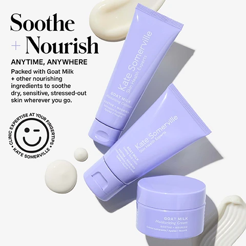 Image 1 - The image shows three lavender-colored Kate Somerville Goat Milk skincare products, including two tubes and one jar, displayed with white cream dollops, and contains text that reads Soothe + Nourish, ANYTIME, ANYWHERE, Packed with Goat Milk + other nourishing ingredients to soothe dry, sensitive, stressed-out skin wherever you go, CLINIC EXPERTISE AT YOUR FINGERTIPS, KATE SOMERVILLE, Kate Somerville Skin Health Experts, GOAT MILK Moisturizing Cleanser SOOTHE + NOURISH Nettoyant Hydratant Apaise + Nourrit, GOAT MILK Soothing Body Cream SOOTHE + NOURISH Crème hydratante corporelle Apaise + Nourrit, and GOAT MILK Moisturizing Cream SOOTHE + NOURISH Crème hydratante Apaise + Nourrit. Image 2 - Three purple Kate Somerville Goat Milk skincare products, including a cleanser tube, a cream jar, and a body lotion tube, are displayed with two white kit boxes labeled stressed skin saviors on a purple background, with visible text reading WHATS Inside: A 3-PIECE GOAT MILK MINI TRAVEL KIT, 1 Goat Milk Moisturising Cleanser, 2 Goat Milk Moisturising Cream, 3 Goat Milk Soothing Body Lotion, Kate Somerville Skin Health Experts, GOAT MILK MOISTURIZING CLEANSER soothe + hydrate, GOAT MILK MOISTURIZING CREAM soothe + hydrate, GOAT MILK SOOTHING BODY LOTION soothe + hydrate, stressed skin saviors Powered By Goat Milk, and 3-PIECE GOAT MILK MINI TRAVEL KIT For stressed, sensitive, dry skin. Image 3 - A close-up of a persons face with white cleansing product on their cheek and around their nose and mouth, accompanied by text: GOAT MILK Moisturising Cleanser How Do I Use This? 1 Apply a small amount of the Moisturising Cleanser to damp face + neck, and massage gently for 30 seconds. Rinse + gently pat dry. Image 4 - A persons face is shown in profile with a dollop of white cream on their cheek, and text reads: for daily use, AM + PM, GOAT MILK Moisturising Cream, How Do I Use This?, and After cleansing, apply a thin, even layer of the Moisturising Cream to face + neck. Image 5 - A person with smooth skin applies white lotion to their forearm, with text that reads GOAT MILK Soothing Body Lotion How Do I Use This? 1 Apply the Soothing Body Lotion all over body or areas where skin feels dry. Massage until absorbed. for daily use, AM + PM. Image 6 - An infographic on a light purple background titled KATES 5 Daily Dos outlines a skincare routine with five steps and product icons: 1 CLEANSE AM / PM, 2 EXFOLIATE 1-2X PER WEEK, 3 TREAT AM / PM, 4 MOISTURISE AM / PM, 5 PROTECT AM, followed by the text SENSITIVE SKIN, MEET YOUR BESTIES and Say goodbye to harsh formulas that leave skin feeling tight. Cleanse, moisturise, and nourish from head to toe for softer, hydrated skin.