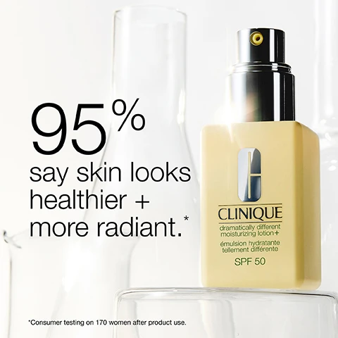 Image 1 - Image shows a Clinique Dramatically Different Moisturizing Lotion+ SPF 50 bottle next to text reading 95% say skin looks healthier + more radiant. *Consumer testing on 170 women after product use. CLINIQUE dramatically different moisturizing lotion + émulsion hydratante tellement différente SPF 50. Image 2 - A split image shows a woman applying product to her face on the left panel and her face after application on the right panel, with text 98% say they dont see a white cast.* During application After *Consumer testing on 170 women after product use. Image 3 - A Clinique Dramatically Different Moisturizing Lotion+ SPF 50 bottle is displayed beside text listing Formula facts Dermatologist developed Dermatologist tested Safe for sensitive skin Allergy tested Fragrance free Non-comedogenic Appropriate for blemish-prone skin and Free of: Fragrance Oil Sodium lauryl sulfate Sodium laureth sulfate, along with text on the bottle that reads CLINIQUE dramatically different moisturizing lotion + émulsion hydratante tellement différente SPF 50. Image 4 - Image showing four Clinique Dramatically Different moisturizers and their characteristics including Dramatically Different Moisturizing Lotion+ with Silky lotion texture for Very Dry to Dry Combination Skin containing Pure glycerin, pure urea 3 pro-lipids, Dramatically Different Moisturizing Lotion+ SPF 50 with Silky lotion texture for Very Dry to Dry Combination Skin containing Pure glycerin, hyaluronic acid 3 pro-lipids, Dramatically Different Moisturizing Gel with Oil-free gel texture for Oily Combination to Oily Skin containing Pure glycerin, hyaluronic acid, 3 pro-lipids, and Dramatically Different Hydrating Jelly with Lightweight water-jelly texture for All Skin Types containing Pure glycerin, hyaluronic acid, 3 pro-lipids.