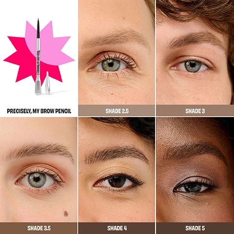 Image 2 - A silver eyebrow pencil, labeled PRECISELY, MY BROW PENCIL, is shown alongside a grid of five close-up images of peoples eyes and eyebrows demonstrating different shades of the brow pencil, with each section labeled SHADE 2.5, SHADE 3, SHADE 3.5, SHADE 4, and SHADE 5. Image 4 - The image displays various brow products and their swatches: a Precisely, My Brow Pencil Shade 2.5 shown as a fine brown line swatch and a silver pencil with Precisely, My Brow Pencil Benefit written on it; a 24-HR Brow Setter shown as a clear gel swatch and a mascara-like wand; and a Precisely, My Brow Wax Shade 2.5 shown as a textured brown swatch and a spoolie brush. Image 5 - A black mascara wand is displayed on a pink background next to a pink outlined box containing text that reads 24-HOUR BROW SETTER, Dual-sided wand lifts & locks brows in place, 24-hour* staying power, Quick dry & mess-free, and *instrumental test on 21 participants.