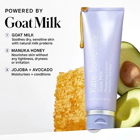 Image 1 - The image displays a lavender tube of Kate Somerville Goat Milk Moisturizing Cleanser with honey dripping from its cap, positioned alongside a block of honeycomb and half an avocado, and contains text that states: POWERED BY Goat Milk, 1 GOAT MILK Soothes dry, sensitive skin with natural milk proteins, 2 MANUKA HONEY Nourishes skin without any tightness, dryness or irritation, 3 JOJOBA + AVOCADO Moisturises + conditions, and on the tube itself Kate Somerville Goat Milk Moisturizing Cleanser Nettoyant hydratant e 120 mL | 4 Fl. Oz. Image 2 - A close-up of a woman with natural skin texture and redness, holding a lavender tube labeled Kate Somerville Goat Milk Moisturizing Cleanser Nettoyant Hydratant, with additional text in the corner reading no skin retouching. Image 3 - A purple tube of Kate Somerville Goat Milk Moisturizing Cleanser lies amidst bubbles and creamy product swatches with visible text that reads Kate Somerville Goat Milk Moisturizing Cleanser Nettoyant hydratant e 120 mL / 4 FL. OZ. Soothe + Nourish FOR A CLEAN THAT CALMS - Cleanses gently without overdrying - Nourishes dry and sensitive skin - Creamy formula relieves tight skin. Image 4 - The image displays three Kate Somerville cleanser tubes under the heading CHOOSE Your Cleanser: a purple tube labeled Kate Somerville Goat Milk Moisturising Cleanser 120 mL / 4 FL. OZ. US, a pink tube labeled Kate Somerville EradiKate Daily Foaming Cleanser 120 mL / 4 FL. OZ. US, and a light green tube labeled Kate Somerville ExfoliKate Cleanser Exfoliating Cleanser 120 mL / 4 FL. OZ. US, each with a product swatch, accompanied by a comparison table detailing each product with rows for BENEFITS and INGREDIENT SPOTLIGHT and columns for GOAT MILK Moisturising Cleanser (Benefits: Cleanse + Soothe, Ingredients: Goat Milk + Manuka Honey + Jojoba & Avocado Oil), ERADIKATE 3% SULFUR Daily Foaming Cleanser (Benefits: Cleanse + Purify, Ingredients: 3% Sulfur + Natural Oat Extract + Botanical Complex with Honey + Rice Bran Extracts), and EXFOLIKATE CLEANSER Daily Foaming Wash (Benefits: Cleanse + Exfoliate, Ingredients: Glycolic Acid + Lactic Acid + Papaya, Pineapple & Pumpkin Enzymes). Image 5 - A close-up shot of a person massaging a white creamy product onto their face, with instructions on how to use it and usage tips: HOW DO I Use This? 1 Apply a small amount to damp face + massage gently for 30 seconds 2 Rinse, pat dry + continue with your normal skincare Pro tip: Follow with Goat Milk Moisturising Cream for added comfort for daily use, AM + PM. Image 6 - A purple infographic titled Kates 5 Daily Dos outlines a five-step skincare routine: 1 Cleanse AM / PM, showing Kate Somerville Goat Milk Moisturizing Cleanser; 2 Exfoliate 1-2x PER WEEK; 3 Treat AM / PM; 4 Moisturise AM / PM; and 5 Protect AM, followed by text reading Sensitive Skin, Meet Your Cleanser Bestie Say goodbye to harsh cleansers that make dry skin even more tight. Wash away the day and get softer + hydrated skin thats ready for the rest of your skincare routine.